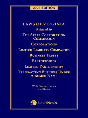 cover image of Laws of Virginia Related to the State Corporation Commission, Corporations, Limited Liability Companies, Business Trusts, Partnerships, Limited Partnerships
